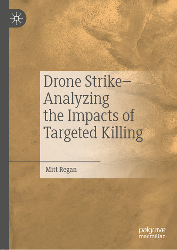 Drone Strike–Analyzing the Impacts of Targeted Killing book cover by Mitt Regan