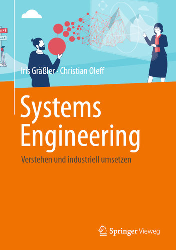 Systems Engineering: Verstehen und industriell umsetzen book cover by Iris Gräßler, Christian Oleff