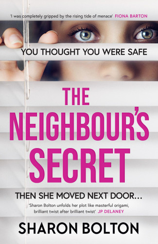 The Neighbour's Secret: The perfect autumn thriller novel to curl up with and read late into the night book cover by Sharon Bolton