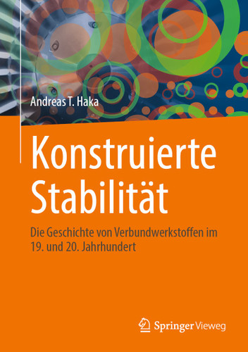 Konstruierte Stabilität: Die Geschichte von Verbundwerkstoffen im 19. und 20. Jahrhundert book cover by Andreas T. Haka