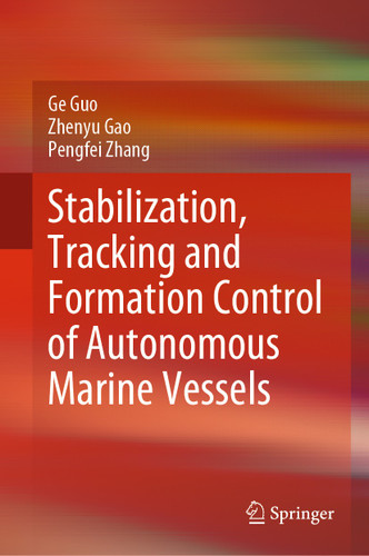 Stabilization, Tracking and Formation Control of Autonomous Marine Vessels book cover by Ge Guo, Zhenyu Gao, Pengfei Zhang