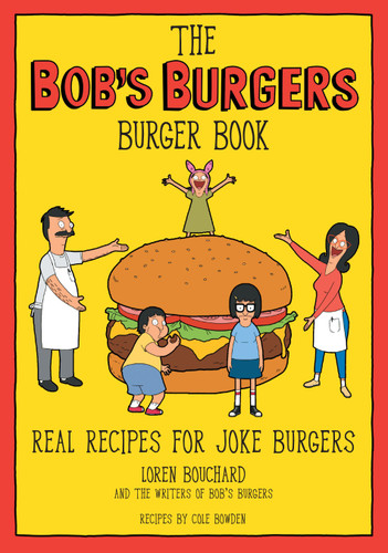 The Bob's Burgers Burger Book: Real Recipes for Joke Burgers book cover by Loren Bouchard