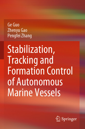 Stabilization, Tracking and Formation Control of Autonomous Marine Vessels book cover by Ge Guo, Zhenyu Gao, Pengfei Zhang