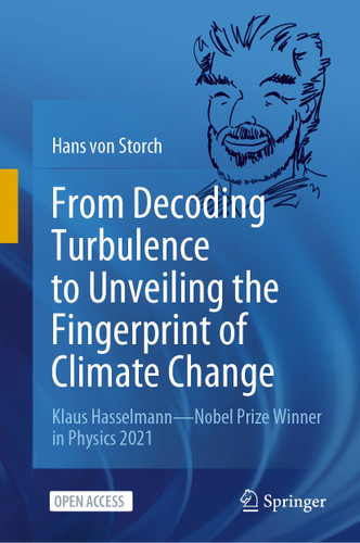 From Decoding Turbulence to Unveiling the Fingerprint of Climate Change: Klaus Hasselmann—Nobel Prize Winner in Physics 2021 book cover by Hans von Storch