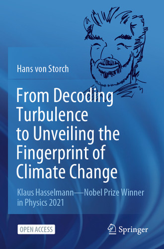 From Decoding Turbulence to Unveiling the Fingerprint of Climate Change: Klaus Hasselmann—Nobel Prize Winner in Physics 2021 book cover by Hans von Storch