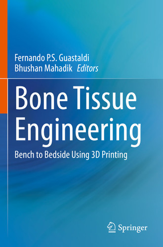 Bone Tissue Engineering: Bench to Bedside Using 3D Printing book cover by 