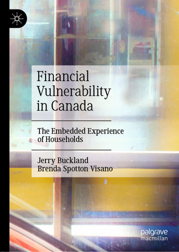 Financial Vulnerability in Canada: The Embedded Experience of Households book cover by Jerry Buckland, Brenda Spotton Visano