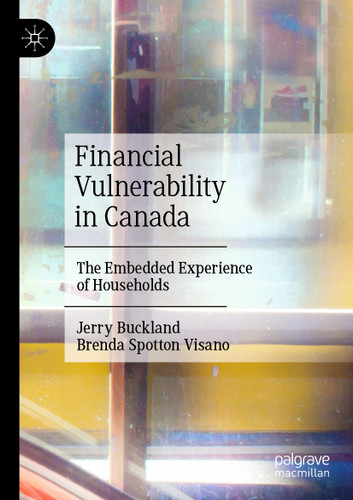 Financial Vulnerability in Canada: The Embedded Experience of Households book cover by Jerry Buckland, Brenda Spotton Visano