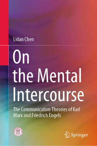 On the Mental Intercourse: The Communication Theories of Karl Marx and Friedrich Engels book cover by Lidan Chen