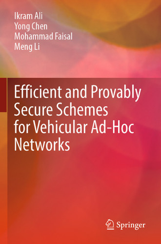 Efficient and Provably Secure Schemes for Vehicular Ad-Hoc Networks book cover by Ikram Ali, Yong Chen, Mohammad Faisal, Meng Li