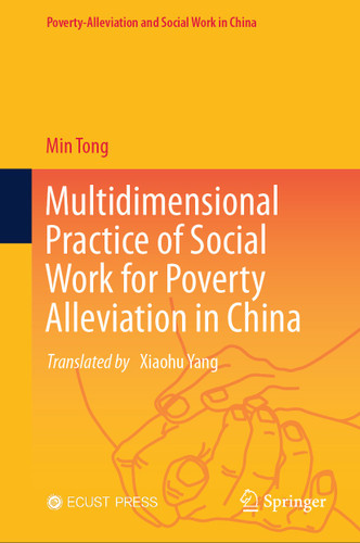 Multidimensional Practice of Social Work for Poverty Alleviation in China (Poverty-Alleviation and Social Work in China) book cover by Min Tong
