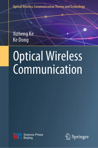 Optical Wireless Communication (Optical Wireless Communication Theory and Technology) book cover by Xizheng Ke, Ke Dong