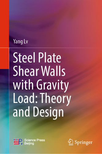 Steel Plate Shear Walls with Gravity Load: Theory and Design book cover by Yang Lv