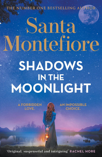 Shadows in the Moonlight: The sensational and devastatingly romantic new novel from the number one bestselling author! book cover by Santa Montefiore