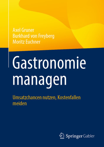 Gastronomie managen: Umsatzchancen nutzen, Kostenfallen meiden book cover by Axel Gruner, Burkhard von Freyberg, Moritz Euchner