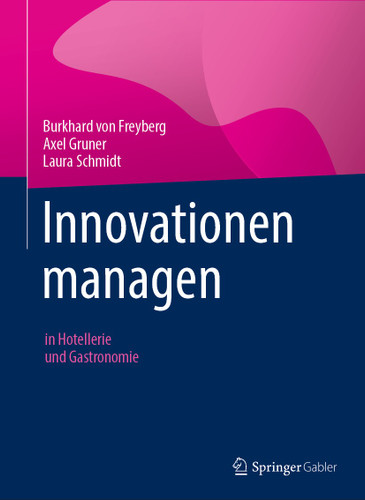 Innovationen managen: in Hotellerie und Gastronomie book cover by Burkhard von Freyberg, Axel Gruner, LaUra Schmidt
