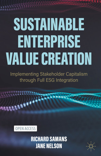Sustainable Enterprise Value Creation: Implementing Stakeholder Capitalism through Full ESG Integration book cover by Richard Samans, Jane Nelson