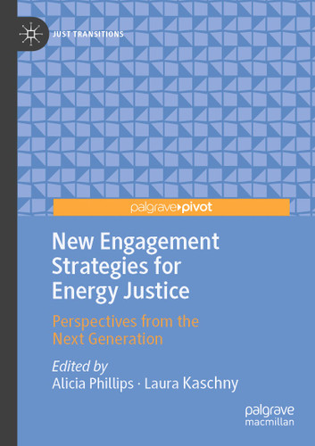 New Engagement Strategies for Energy Justice: Perspectives from the Next Generation (Just Transitions) book cover by 