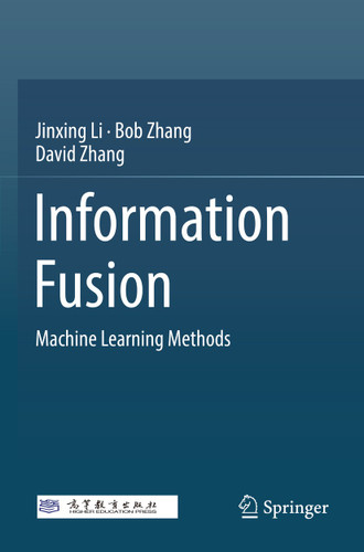 Information Fusion: Machine Learning Methods book cover by Jinxing Li, Bob Zhang, David Zhang