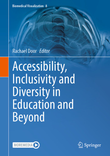Accessibility, Inclusivity and Diversity in Education and Beyond (Biomedical Visualization #8) book cover by 