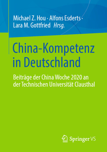 China-Kompetenz in Deutschland: Beiträge der China Woche 2020 an der Technischen Universität Clausthal book cover by 