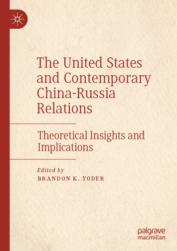 The United States and Contemporary China-Russia Relations: Theoretical Insights and Implications book cover by 