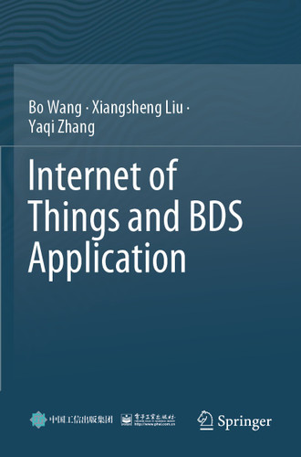 Internet of Things and BDS Application book cover by Bo Wang, Xiangsheng Liu, Yaqi Zhang