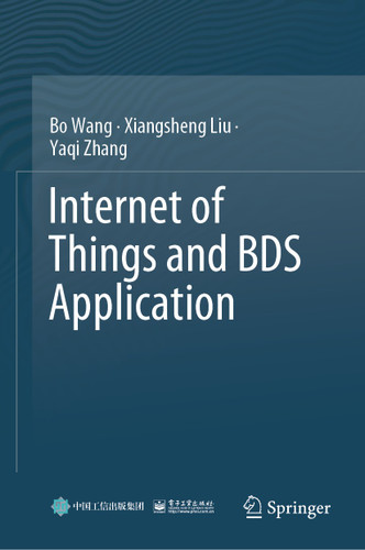 Internet of Things and BDS Application book cover by Bo Wang, Xiangsheng Liu, Yaqi Zhang