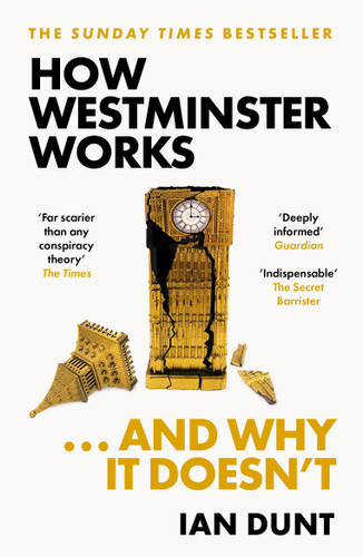 How Westminster Works . . . and Why It Doesn't book cover by Ian Dunt