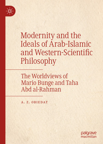 Modernity and the Ideals of Arab-Islamic and Western-Scientific Philosophy: The Worldviews of Mario Bunge and Taha Abd al-Rahman book cover by A. Z. Obiedat