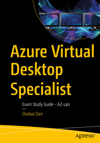 Azure Virtual Desktop Specialist: Exam Study Guide - AZ-140 book cover by Shabaz Darr