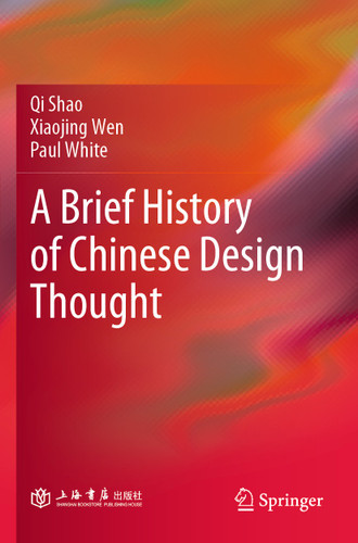 A Brief History of Chinese Design Thought book cover by Qi Shao, Xiaojing Wen, Paul White