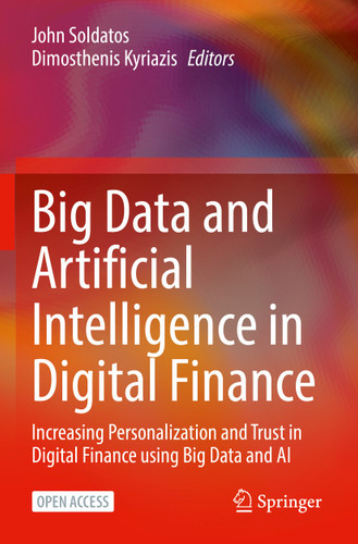 Big Data and Artificial Intelligence in Digital Finance: Increasing Personalization and Trust in Digital Finance using Big Data and AI book cover by 