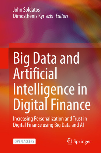 Big Data and Artificial Intelligence in Digital Finance: Increasing Personalization and Trust in Digital Finance using Big Data and AI book cover by 