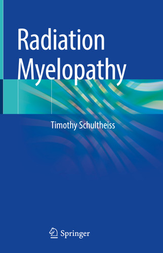 Radiation Myelopathy book cover by Timothy Schultheiss