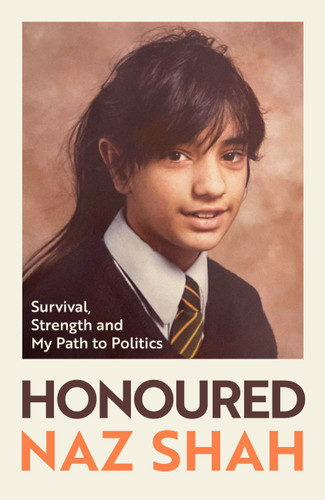Honoured: Survival, Strength and My Path to Politics book cover by Naz Shah