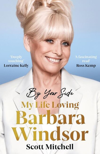 By Your Side: My Life Loving Barbara Windsor: My Life Loving Barbara Windsor book cover by Scott Mitchell