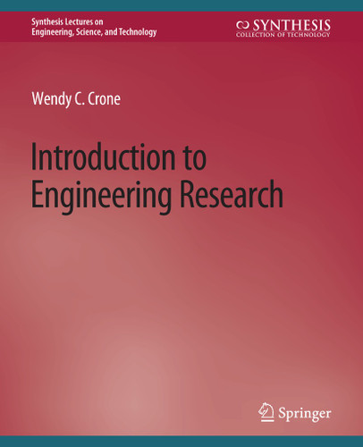 Introduction to Engineering Research (Synthesis Lectures on Engineering, Science, and Technology) book cover by Wendy C. Crone
