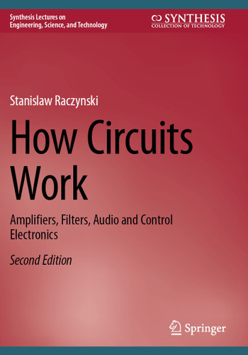 How Circuits Work: Amplifiers, Filters, Audio and Control Electronics (Synthesis Lectures on Engineering, Science, and Technology) book cover by Stanislaw Raczynski