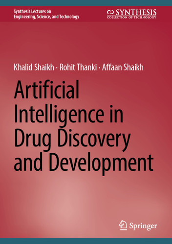 Artificial Intelligence in Drug Discovery and Development (Synthesis Lectures on Engineering, Science, and Technology) book cover by Khalid Shaikh, Rohit Thanki, Affaan Shaikh