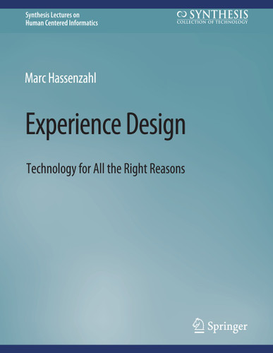 Experience Design: Technology for All the Right Reasons (Synthesis Lectures on Human-Centered Informatics) book cover by Marc Hassenzahl