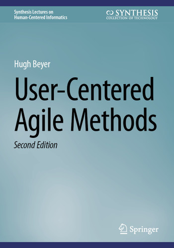 User-Centered Agile Methods (Synthesis Lectures on Human-Centered Informatics) book cover by Hugh Beyer