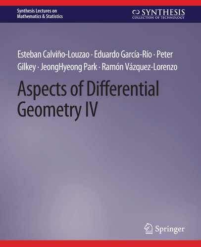 Aspects of Differential Geometry IV (Synthesis Lectures on Mathematics & Statistics) book cover by Esteban Calviño-Louzao, Eduardo García-Río, Peter Gilkey, JeongHyeong Park, Ramón Vázquez-Lorenzo