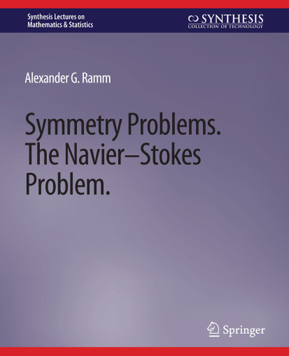 Symmetry Problems: The Navier–Stokes Problem (Synthesis Lectures on Mathematics & Statistics) book cover by Alexander G. Ramm