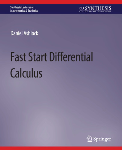 Fast Start Differential Calculus (Synthesis Lectures on Mathematics & Statistics) book cover by Daniel Ashlock