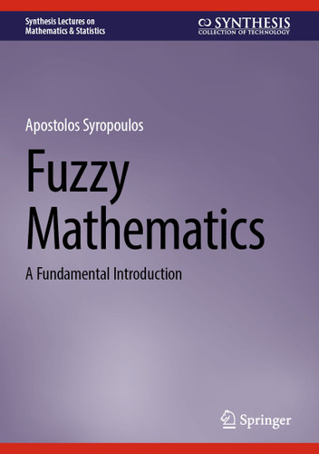 Fuzzy Mathematics: A Fundamental Introduction (Synthesis Lectures on Mathematics & Statistics) book cover by Apostolos Syropoulos