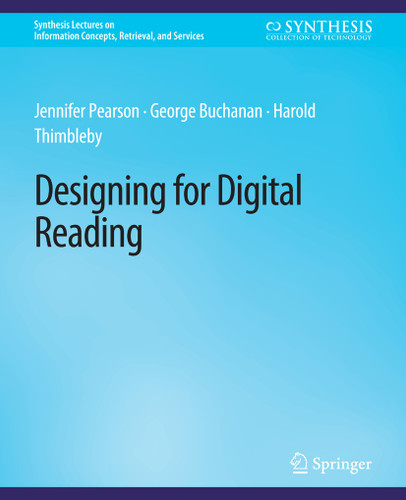 Designing for Digital Reading (Synthesis Lectures on Information Concepts, Retrieval, and Services) book cover by Jennifer Pearson, George Buchanan, Harold Thimbleby