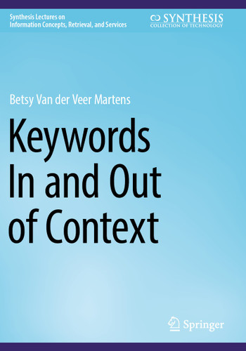 Keywords In and Out of Context (Synthesis Lectures on Information Concepts, Retrieval, and Services) book cover by Betsy Van der Veer Martens