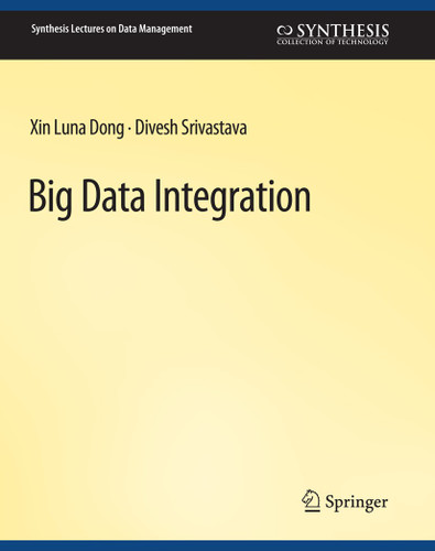 Big Data Integration (Synthesis Lectures on Data Management) book cover by Xin Luna Dong, Divesh Srivastava
