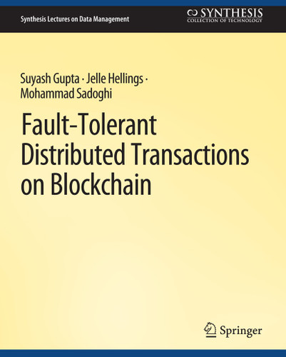 Fault-Tolerant Distributed Transactions on Blockchain (Synthesis Lectures on Data Management) book cover by Suyash Gupta, Jelle Hellings, Mohammad Sadoghi